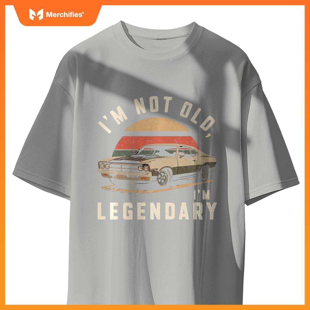 Funny I'M NOT OLD I'M LEGENDARY Classic Retro Car Collector T-Shirt