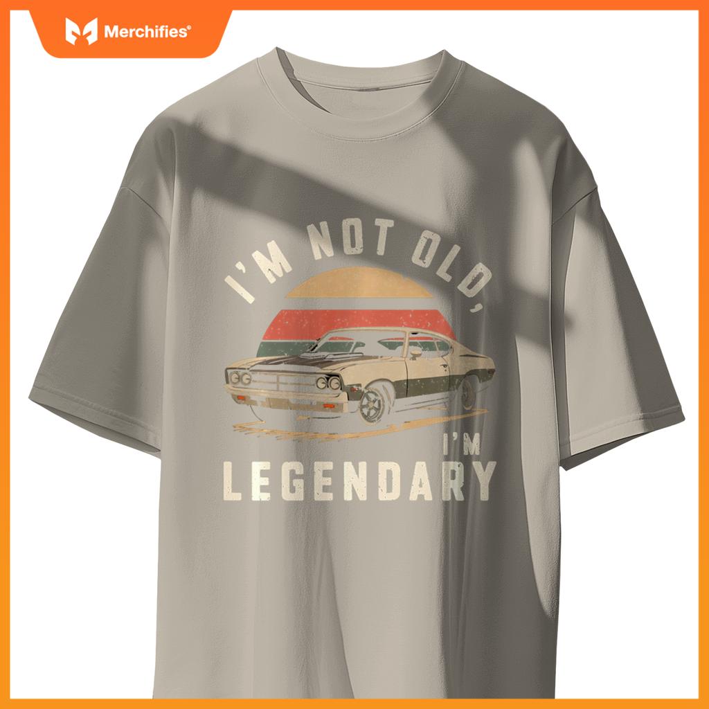Funny I'M NOT OLD I'M LEGENDARY Classic Retro Car Collector T-Shirt