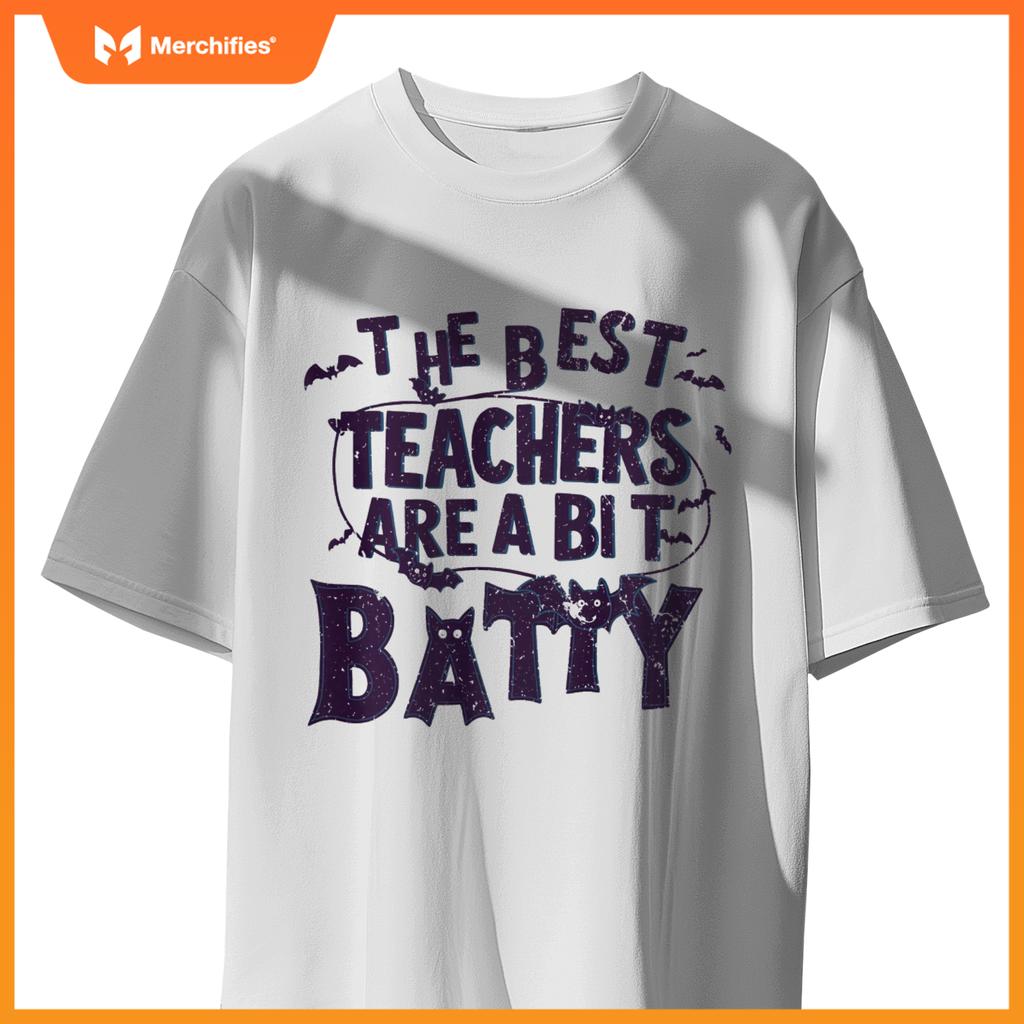 Funny The Best Teachers are a Bit Batty Teacher Appreciation
