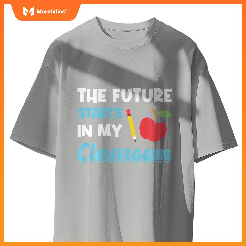 Funny The Future Starts In My Classroom Preschool Teacher