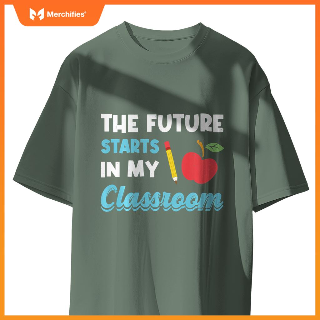 Funny The Future Starts In My Classroom Preschool Teacher