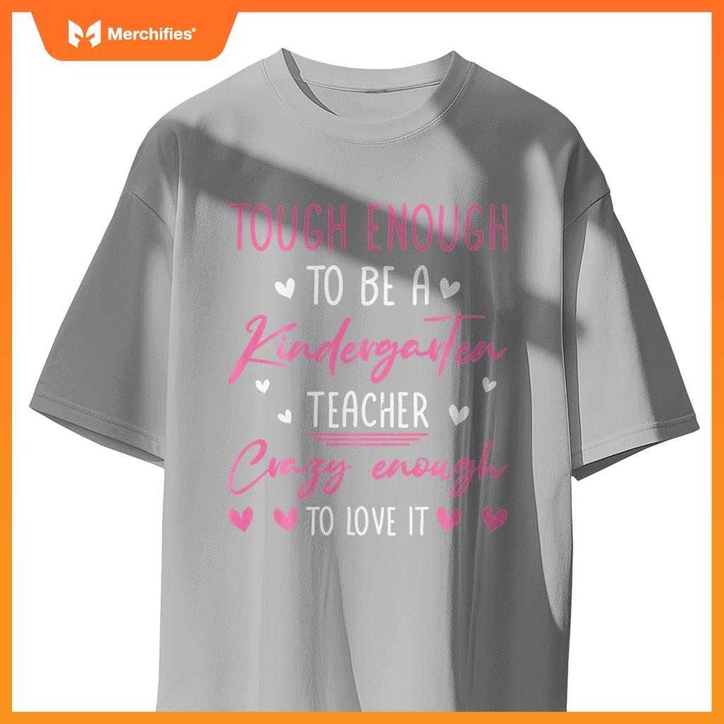 Funny Tough Enough Kindergarten Teacher