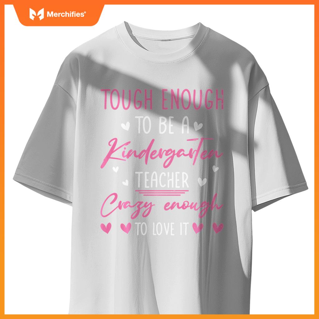 Funny Tough Enough Kindergarten Teacher