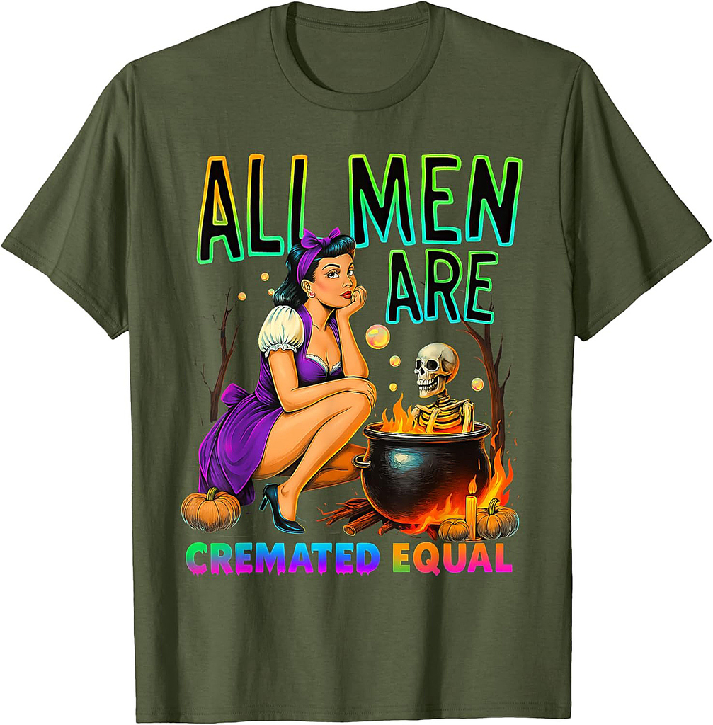 Funny Witch All Men Feminist Halloween Cremated Equal T-Shirt