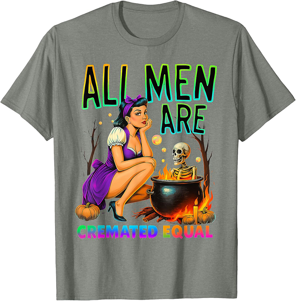 Funny Witch All Men Feminist Halloween Cremated Equal T-Shirt