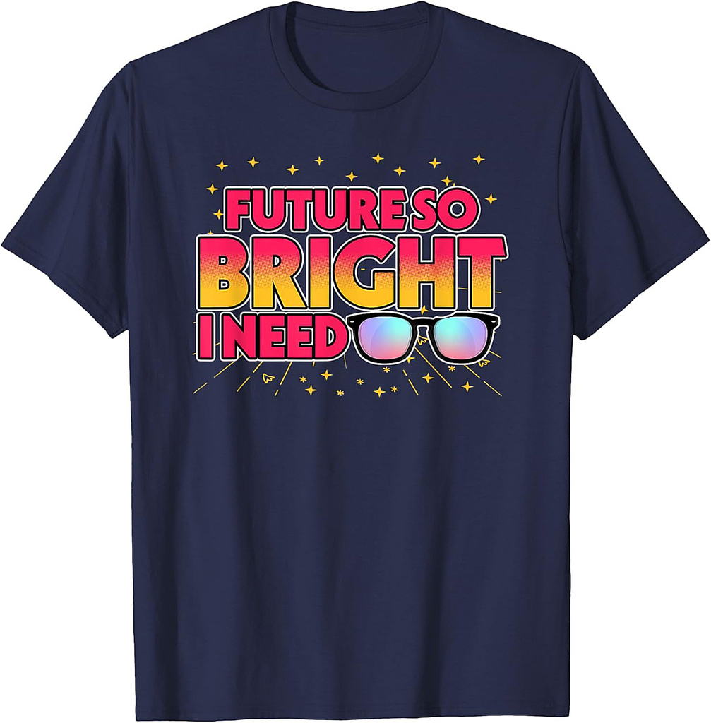 Future So Bright I Need Sunglasses Back To School T-Shirt