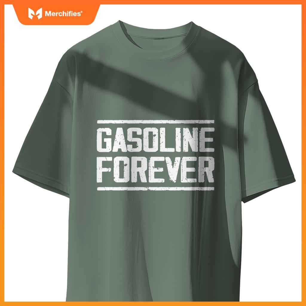 Gasoline Forever – Funny Car Lovers T-Shirt