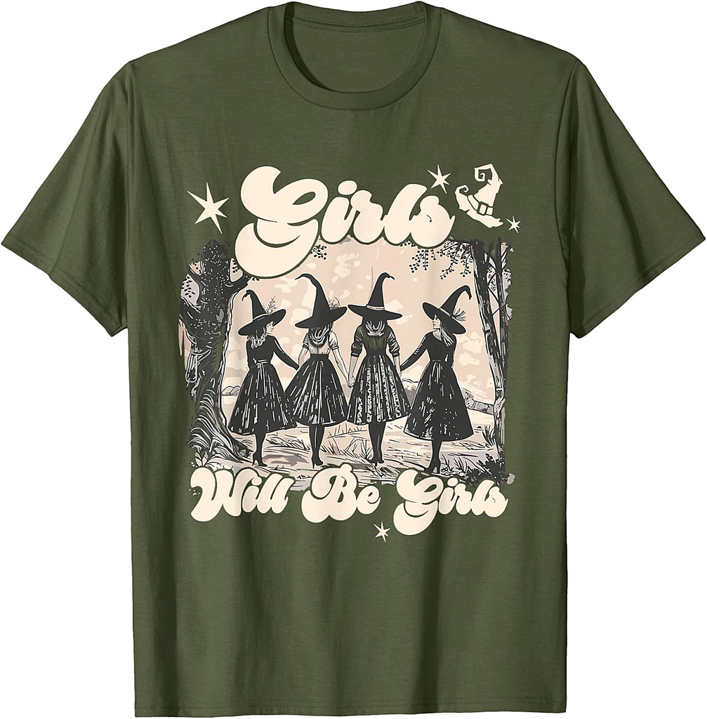 Girl Will Be Girls Witch Halloween Feminist Witchy Womens T-Shirt