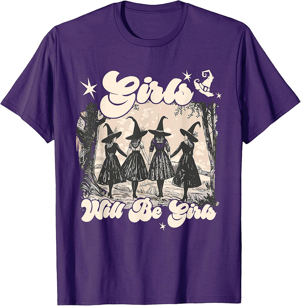 Girl Will Be Girls Witch Halloween Feminist Witchy Womens T-Shirt