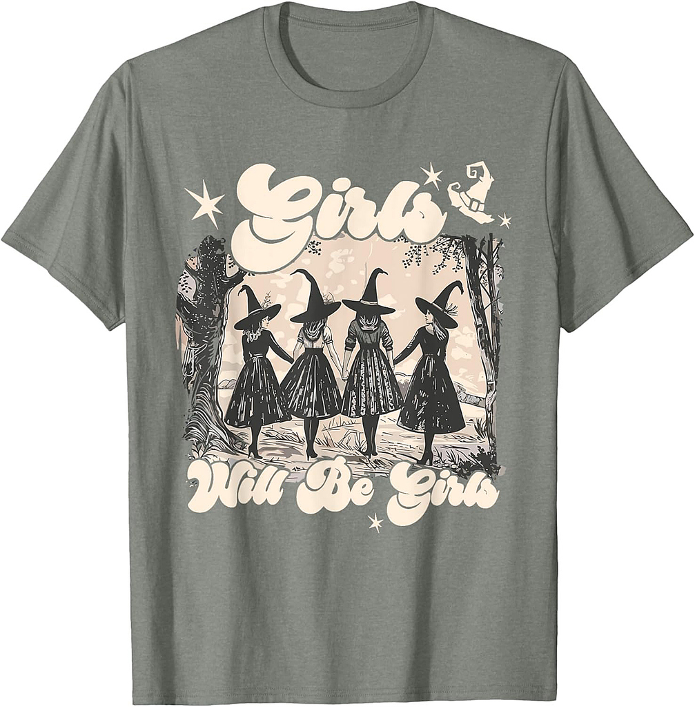 Girl Will Be Girls Witch Halloween Feminist Witchy Womens T-Shirt