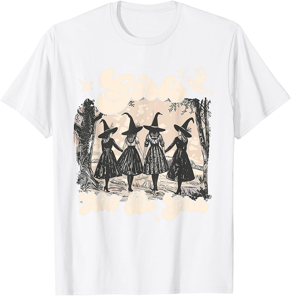 Girl Will Be Girls Witch Halloween Feminist Witchy Womens T-Shirt