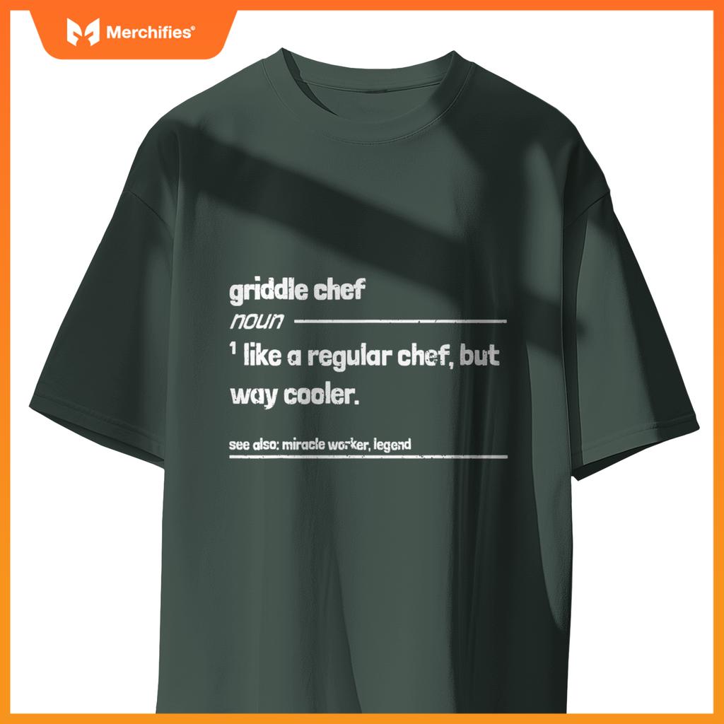 Griddle Chef Like Regular But Way Cooler Funny T-Shirt