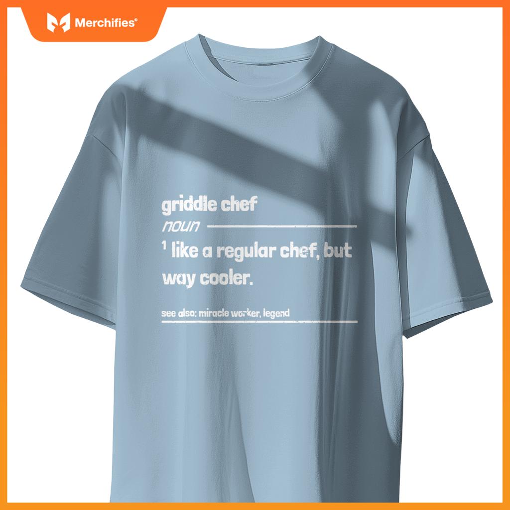 Griddle Chef Like Regular But Way Cooler Funny T-Shirt