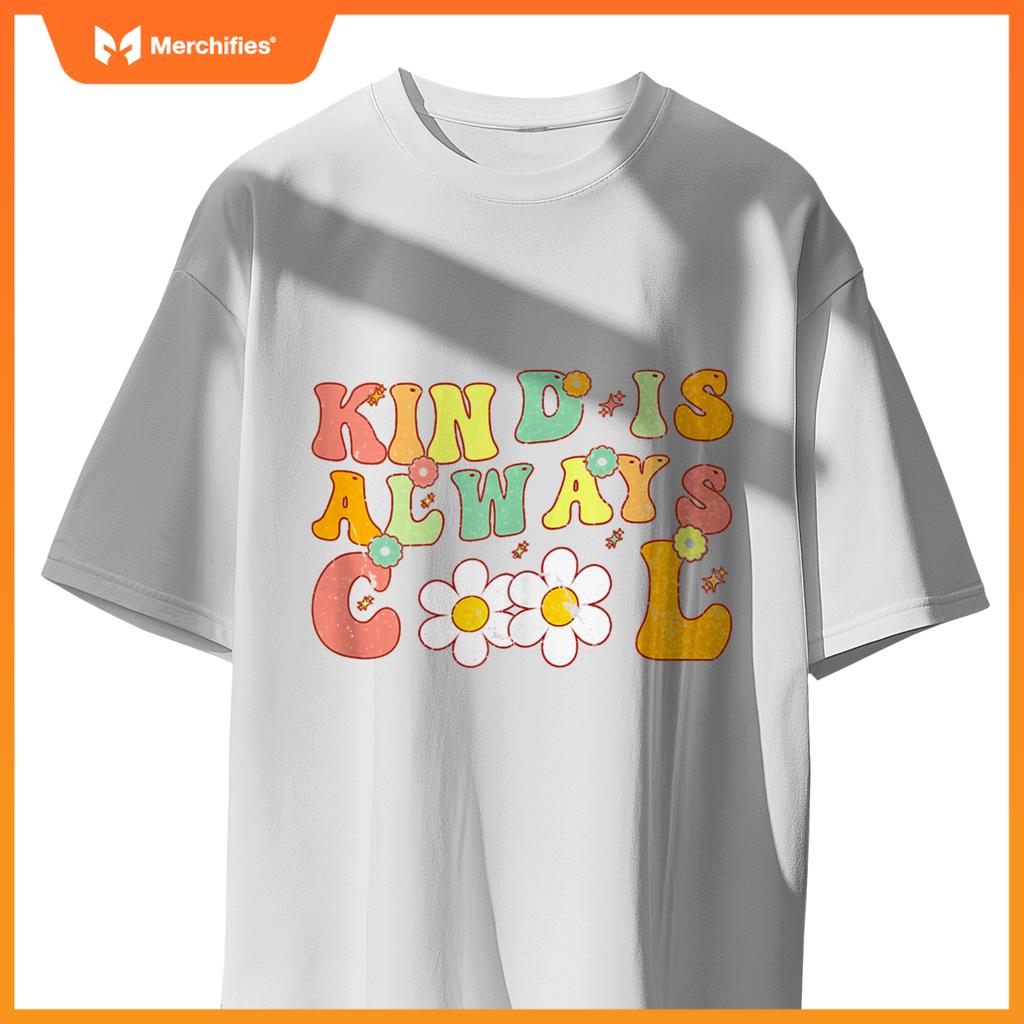 Groovy Kind is Always Cool Inspirational Kindness Teacher