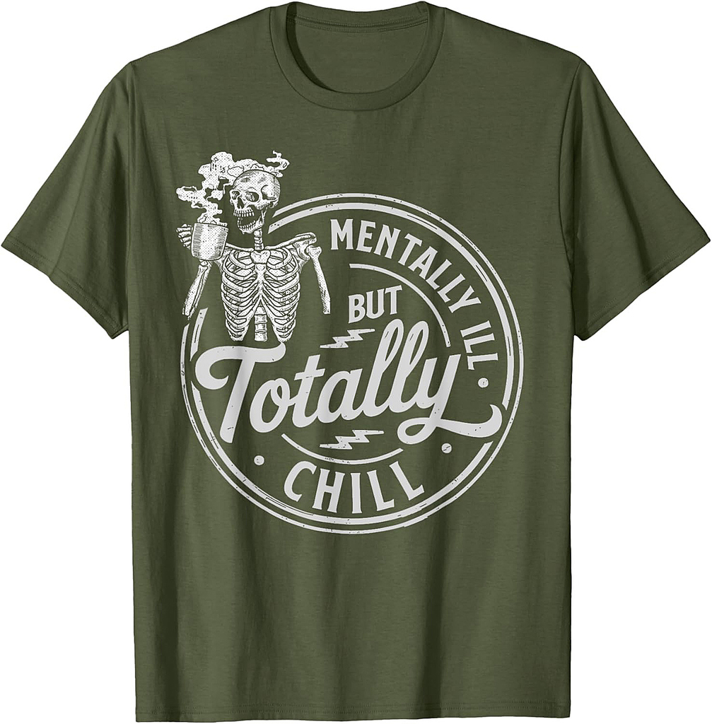 Halloween Skeleton Coffee Mentally Ill But Totally Chill T-Shirt