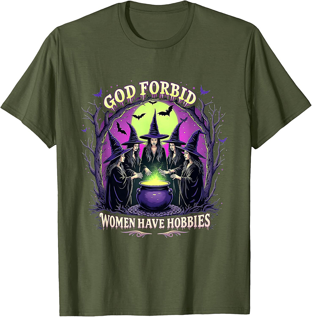 Halloween Spooky Season Witch God Forbid Women Have Hobbies T-Shirt