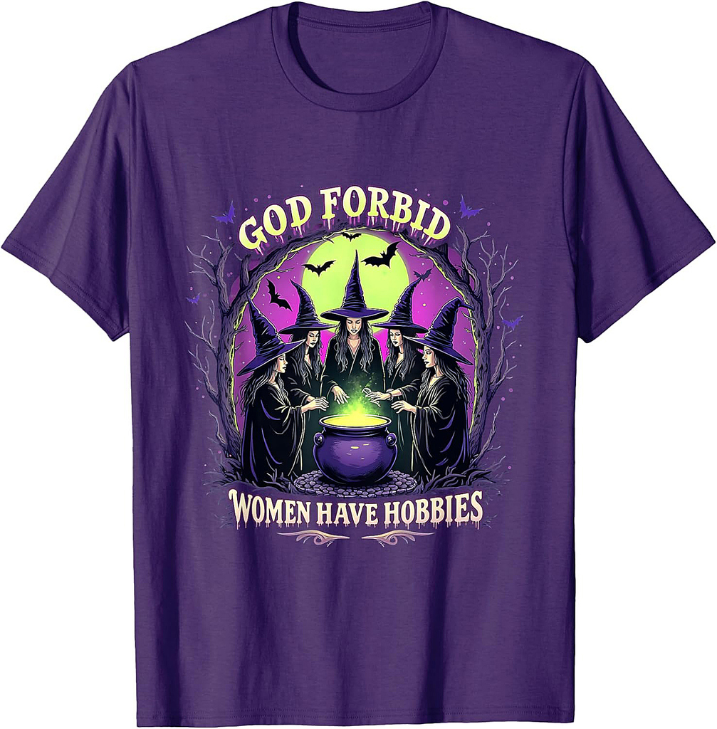 Halloween Spooky Season Witch God Forbid Women Have Hobbies T-Shirt