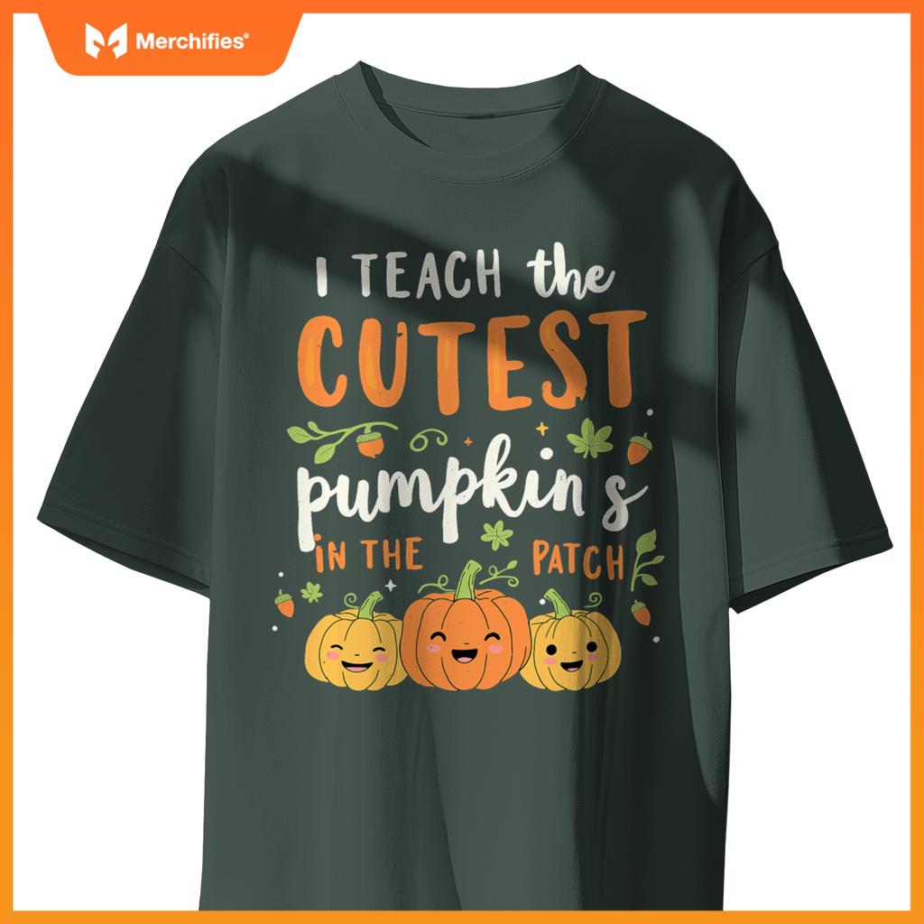 Halloween Teacher I Teach the Cutest Pumpkins in the Patch