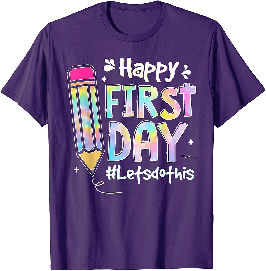 Happy First Day Let's Do This Welcome Back To School Tie Dye T-Shirt