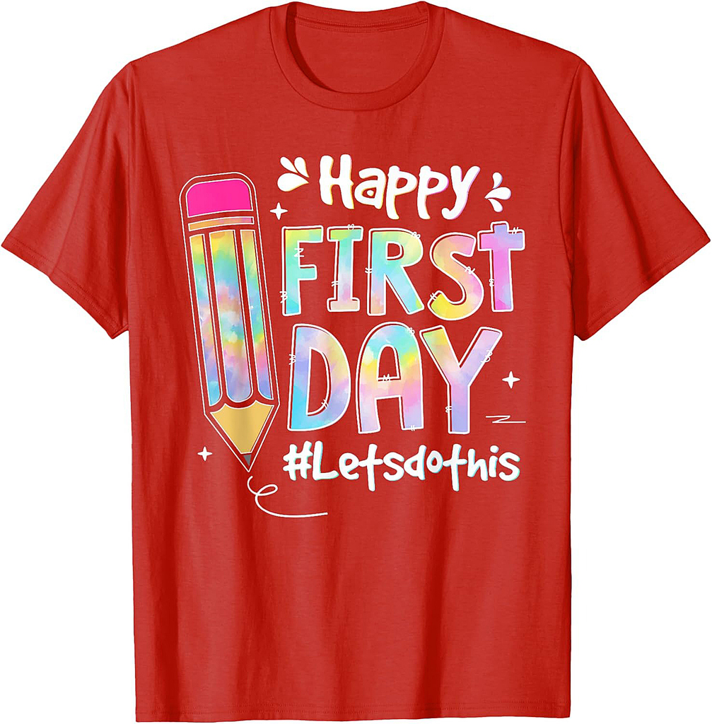 Happy First Day Let's Do This Welcome Back To School Tie Dye T-Shirt