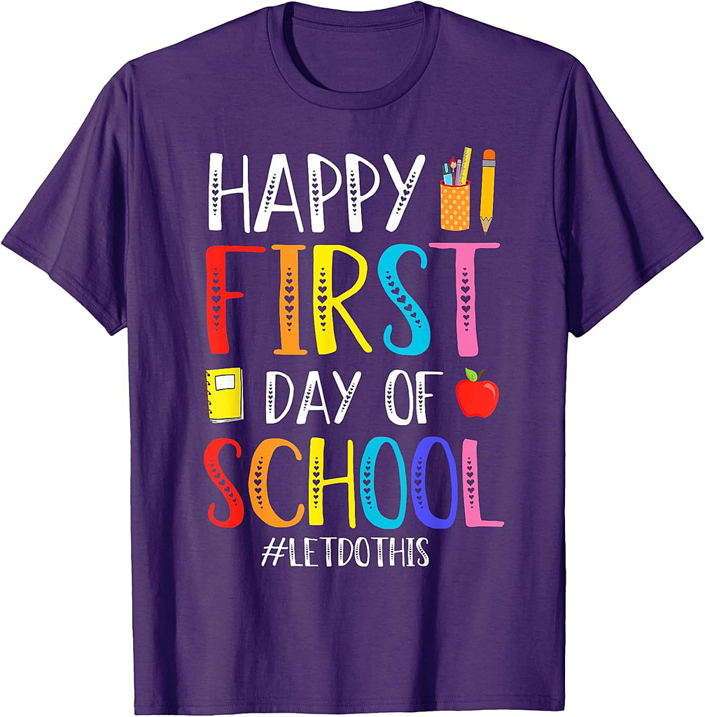 Happy First Day Of School Let's Do This Teachers Girls Boys T-Shirt