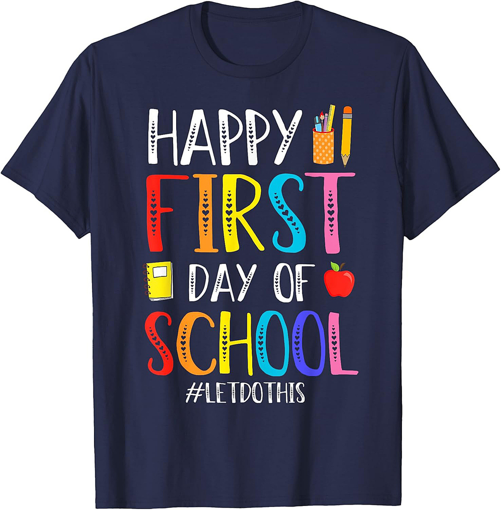 Happy First Day Of School Let's Do This Teachers Girls Boys T-Shirt