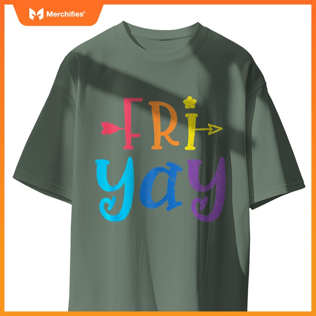 Happy Fri-Yay Funny Fri Yay Teacher Student Friday Weekend