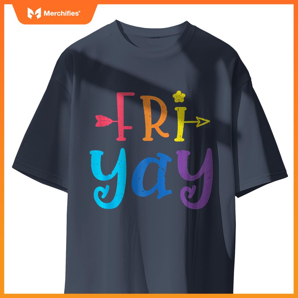 Happy Fri-Yay Funny Fri Yay Teacher Student Friday Weekend