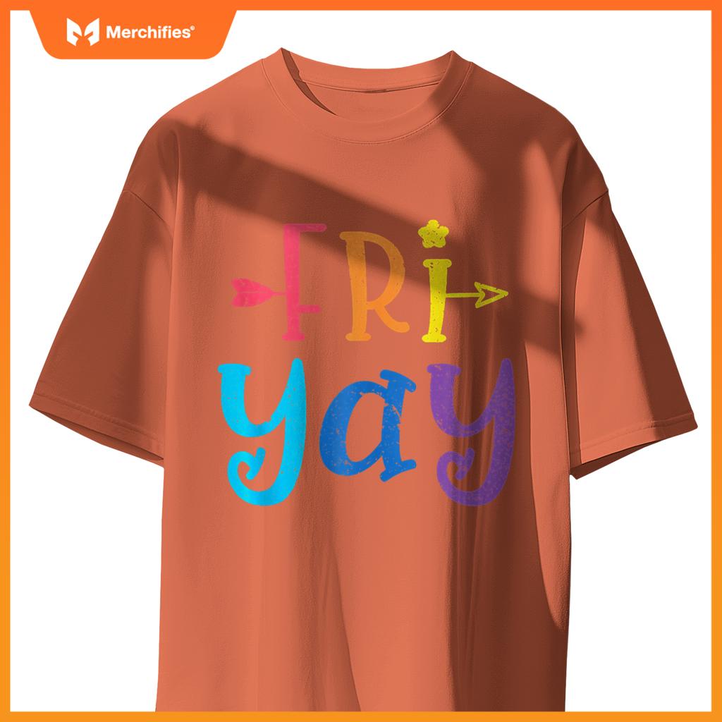 Happy Fri-Yay Funny Fri Yay Teacher Student Friday Weekend