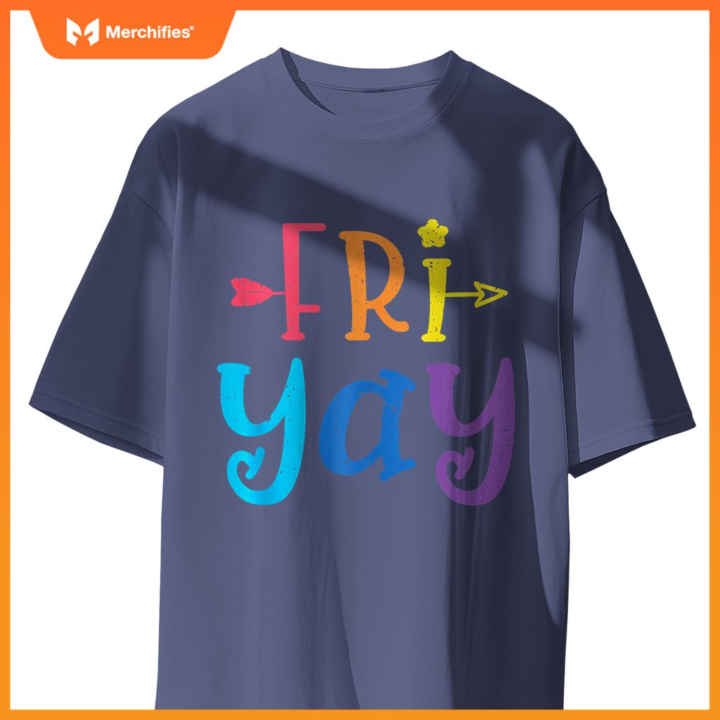 Happy Fri-Yay Funny Fri Yay Teacher Student Friday Weekend