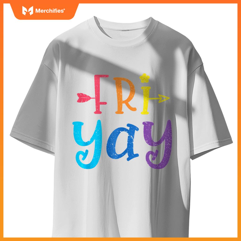 Happy Fri-Yay Funny Fri Yay Teacher Student Friday Weekend