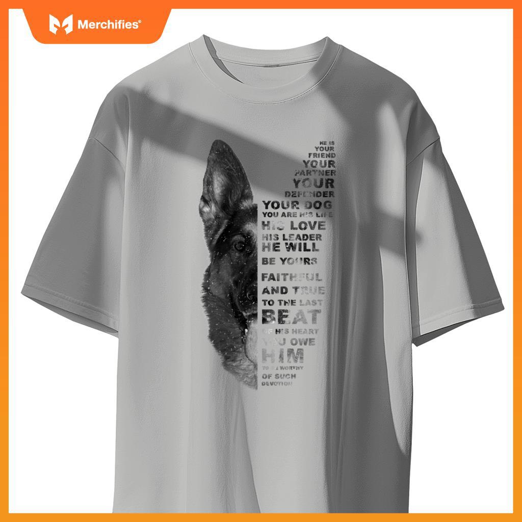 He Is Your Friend Your Partner Your Dog German Shepherd Dogs T-Shirt