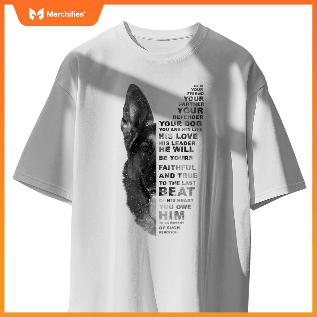 He Is Your Friend Your Partner Your Dog German Shepherd Dogs T-Shirt