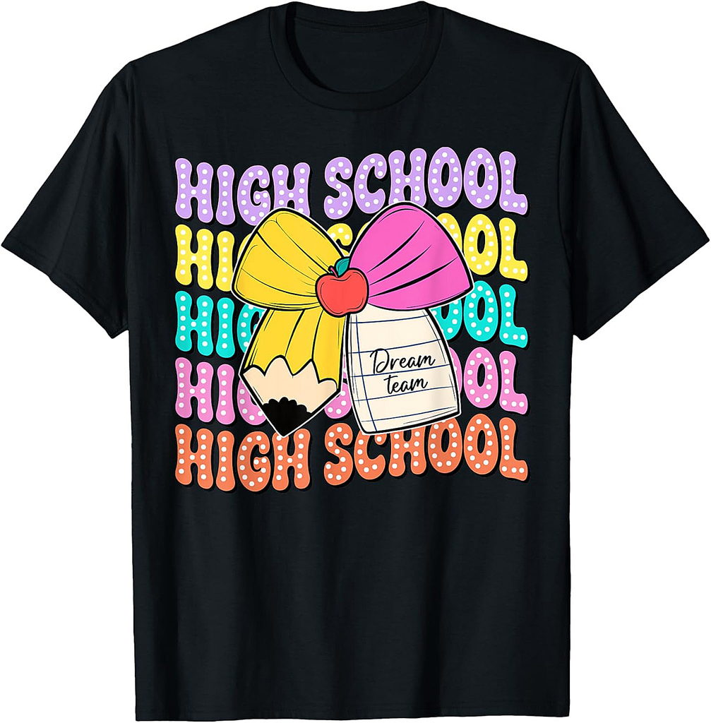 High School Dream Team Pencil Bow Back To School Kid Teacher T-Shirt