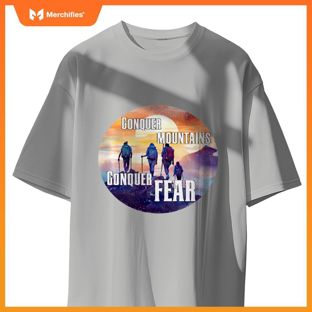 Hiking Hike Mountains Conquer Mountains Conquer Fears T-Shirt