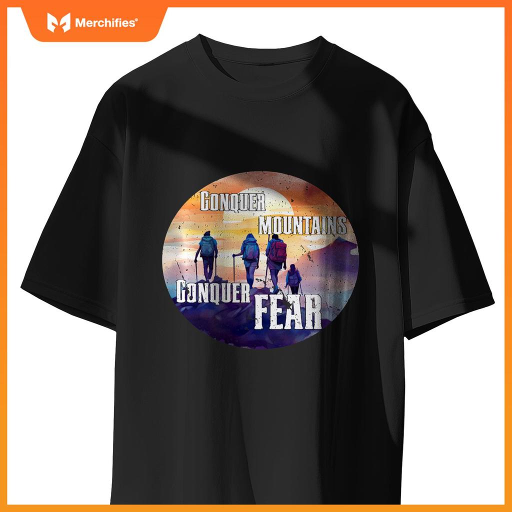 Hiking Hike Mountains Conquer Mountains Conquer Fears T-Shirt