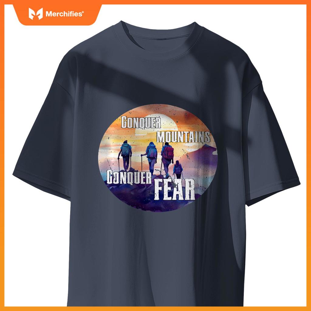 Hiking Hike Mountains Conquer Mountains Conquer Fears T-Shirt