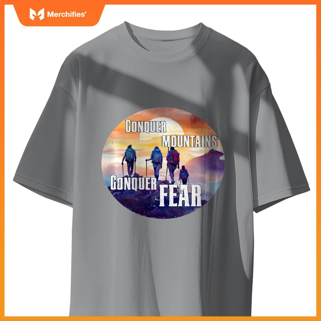 Hiking Hike Mountains Conquer Mountains Conquer Fears T-Shirt