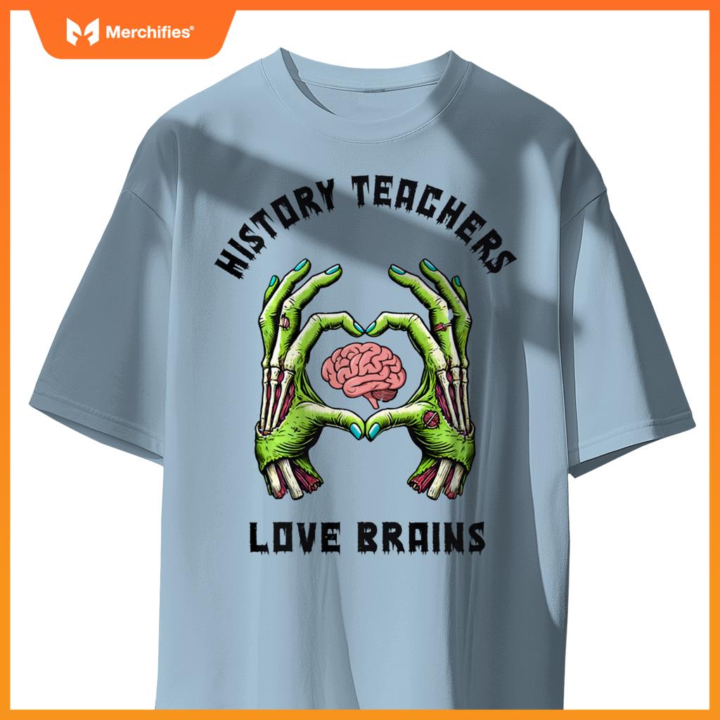 History Teachers Love Brains Zombie Hands, History Teacher