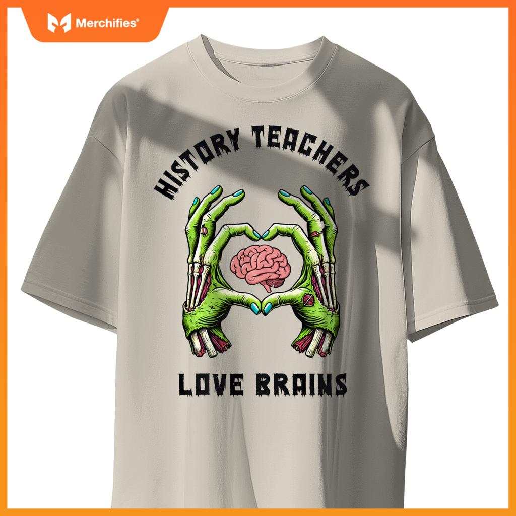 History Teachers Love Brains Zombie Hands, History Teacher