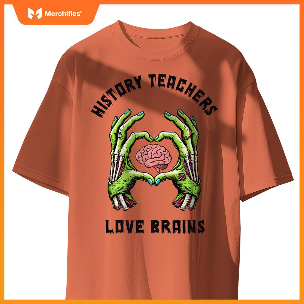 History Teachers Love Brains Zombie Hands, History Teacher