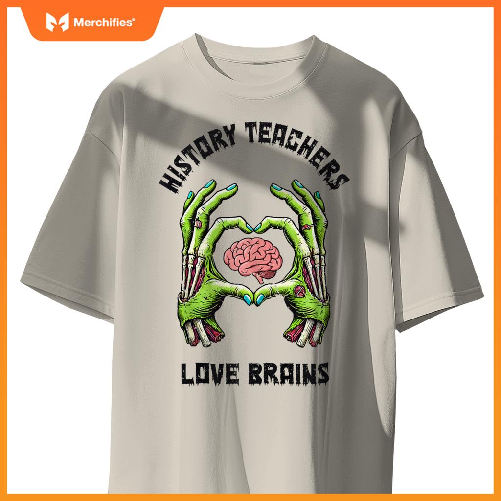 History Teachers Love Brains Zombie Hands, History Teacher