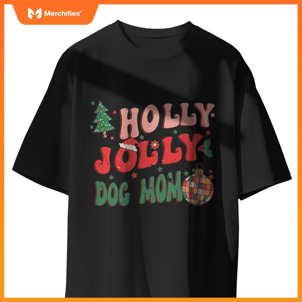 Holly Xmas Jolly Dog Mom Christmas Dogs T-Shirt