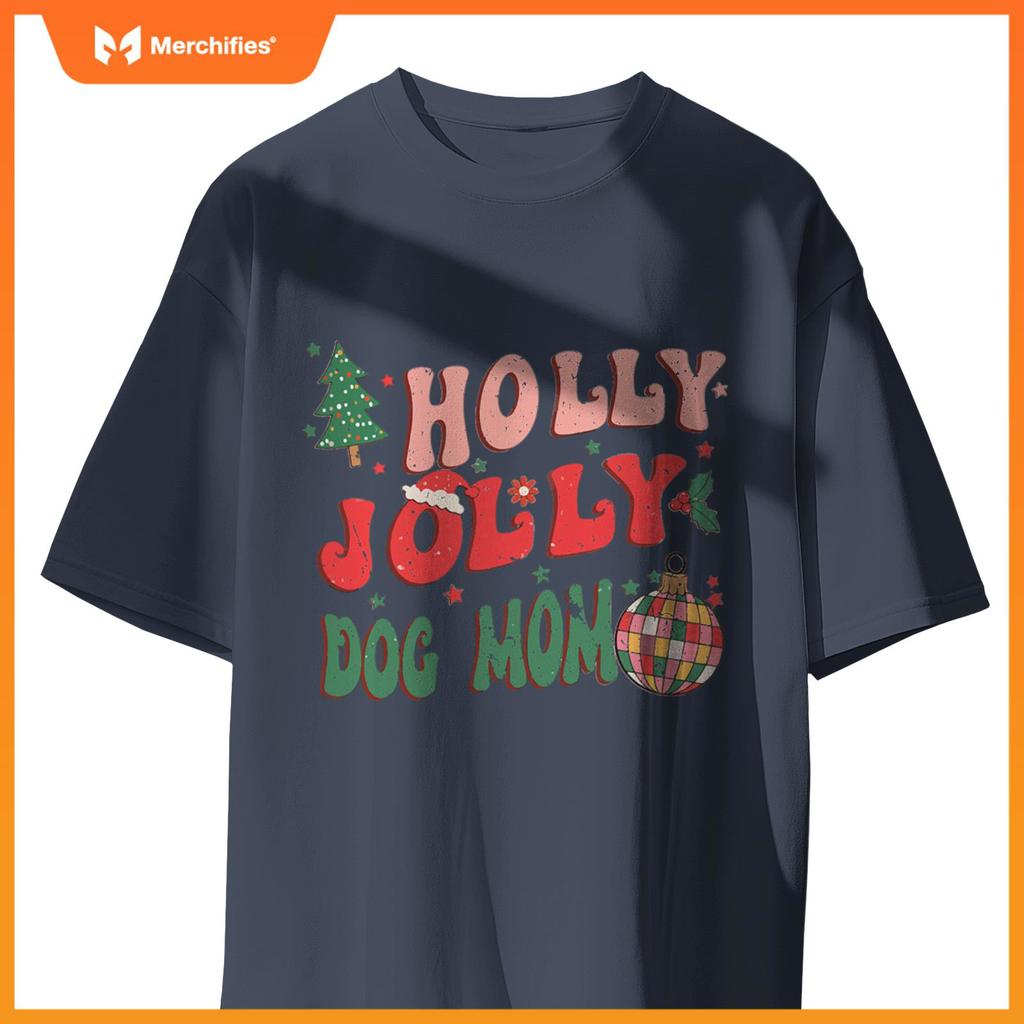 Holly Xmas Jolly Dog Mom Christmas Dogs T-Shirt