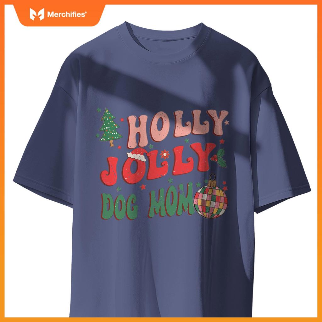 Holly Xmas Jolly Dog Mom Christmas Dogs T-Shirt
