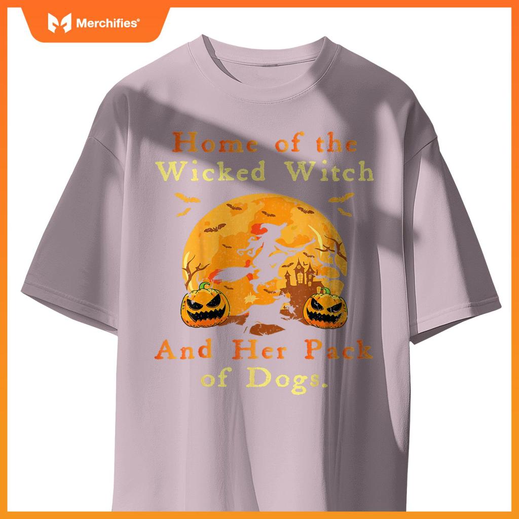Home Of The Wicked Witch And Her Pack Of Dogs Halloween 2024 T-Shirt