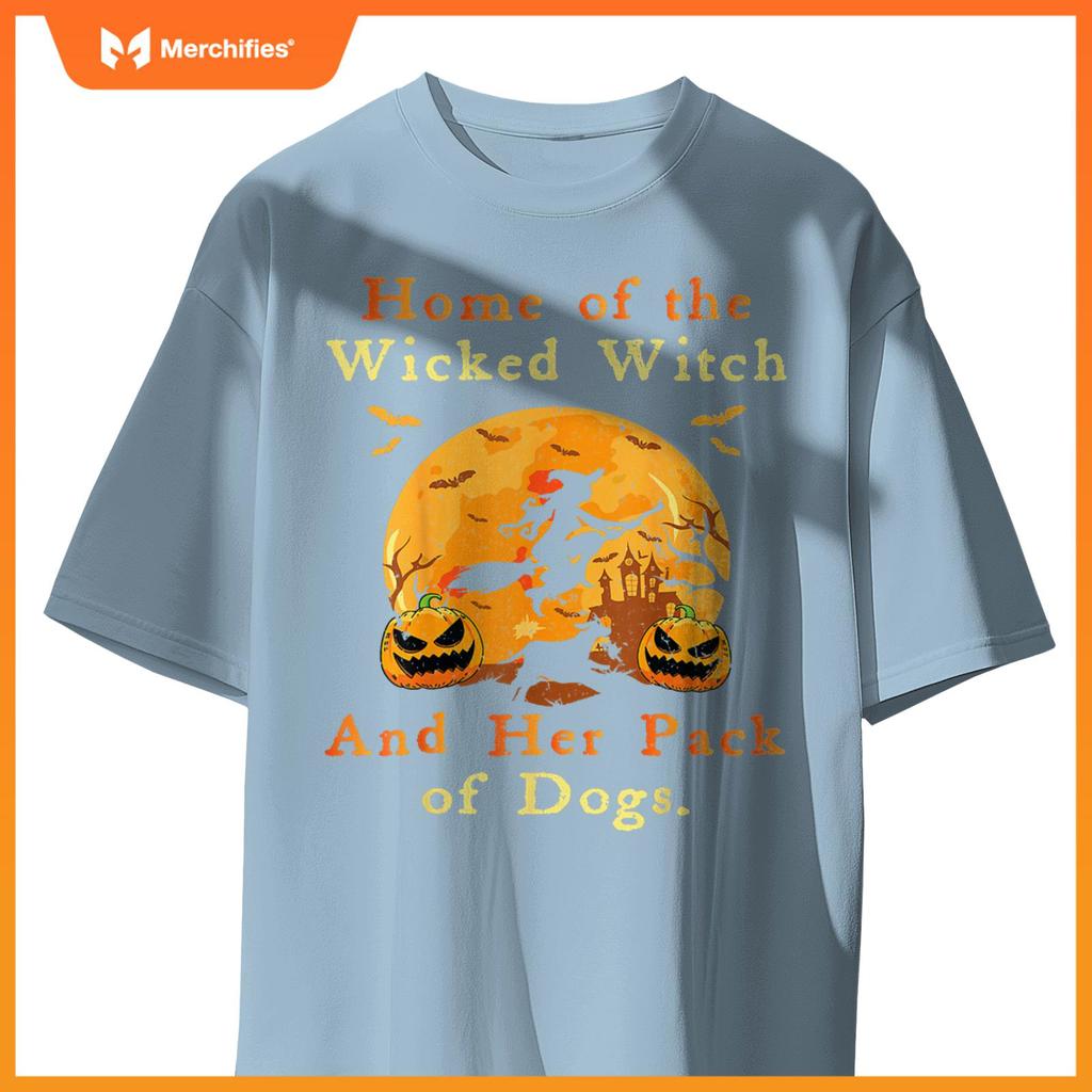 Home Of The Wicked Witch And Her Pack Of Dogs Halloween 2024 T-Shirt