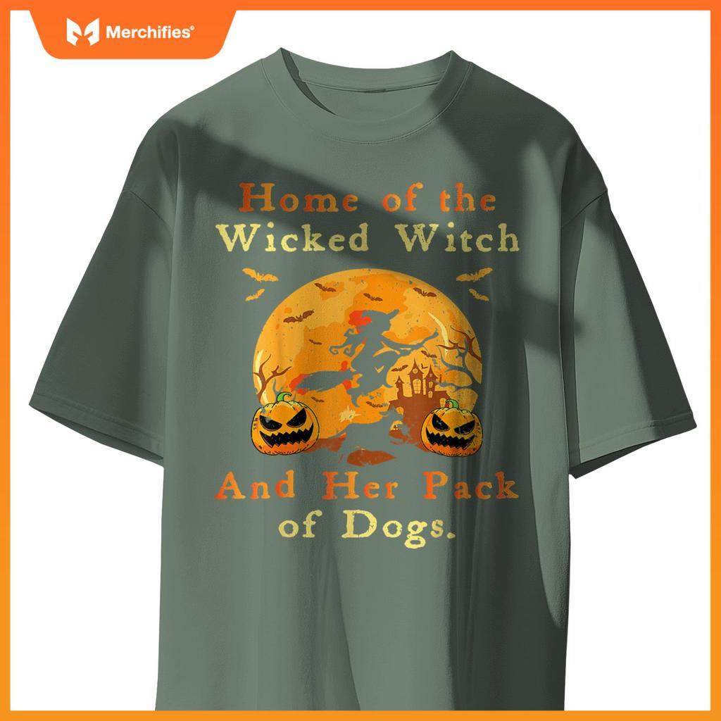 Home Of The Wicked Witch And Her Pack Of Dogs Halloween 2024 T-Shirt