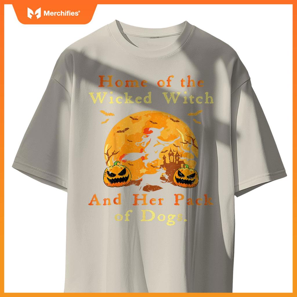 Home Of The Wicked Witch And Her Pack Of Dogs Halloween 2024 T-Shirt