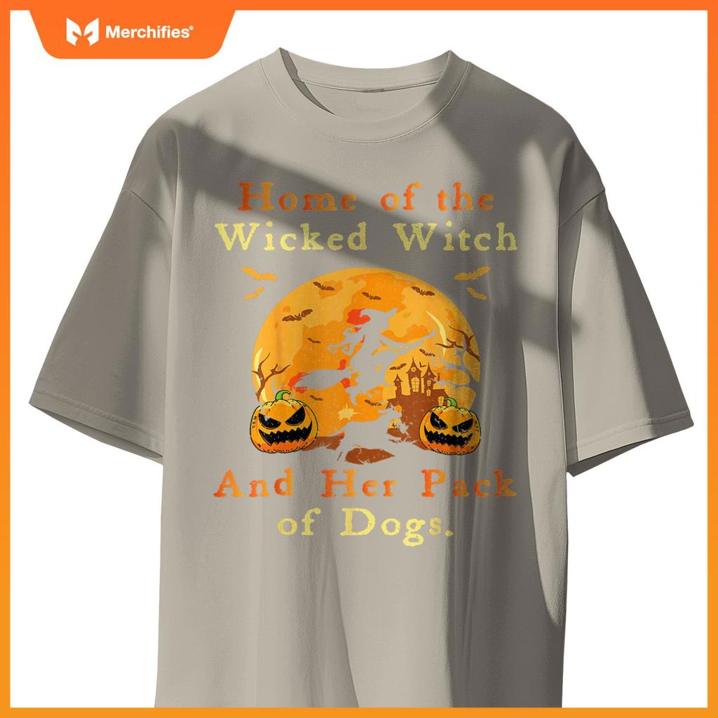 Home Of The Wicked Witch And Her Pack Of Dogs Halloween 2024 T-Shirt